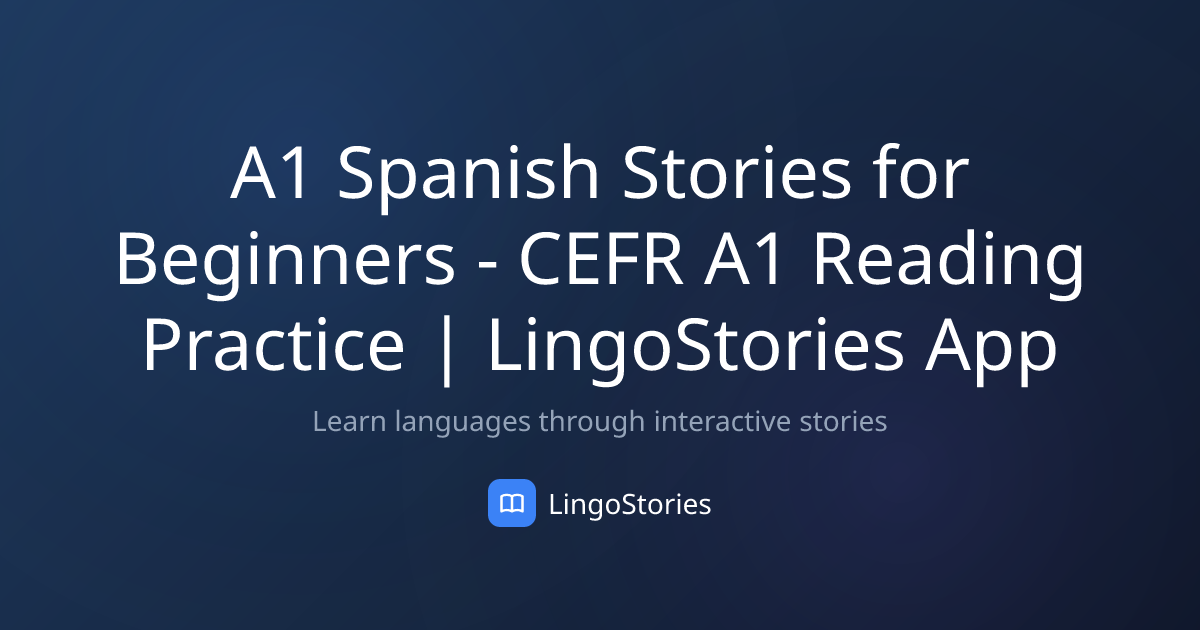A1 Spanish Stories for Beginners - CEFR A1 Reading Practice ...