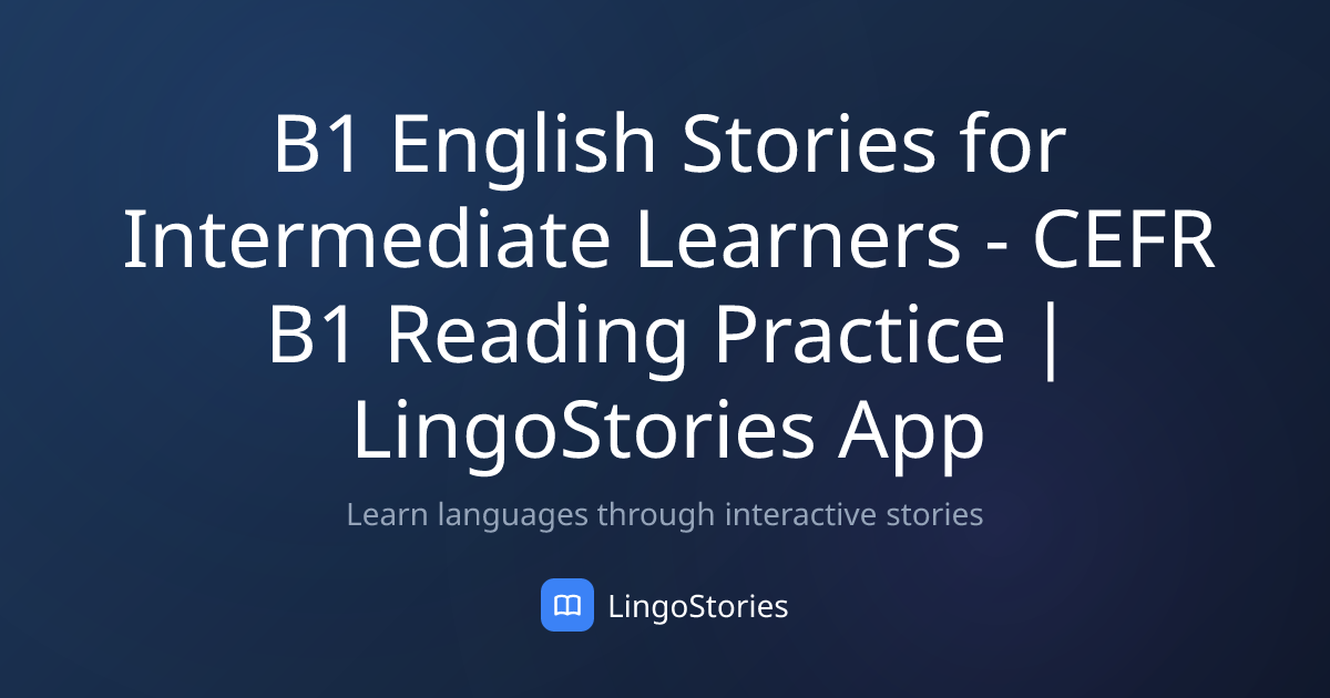 B1 English Stories for Intermediate Learners - CEFR B1 Reading Practice ...