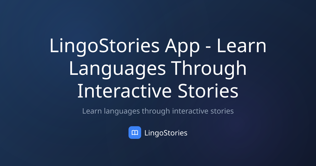 LingoStories App - Learn Languages Through Interactive Stories